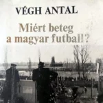 Miért beteg a magyar futball?